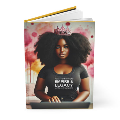 Focused on Building My Empire & Legacy Hardcover Journal Matte