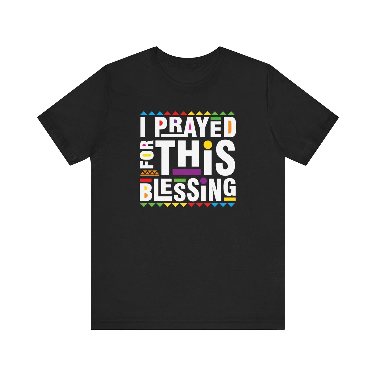 I Prayed for this Blessing Adult Short Sleeve Tee