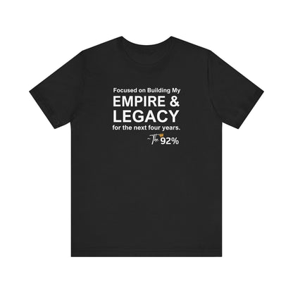 Focused on Building My Empire & Legacy ~The 92% Adult Short Sleeve Tee