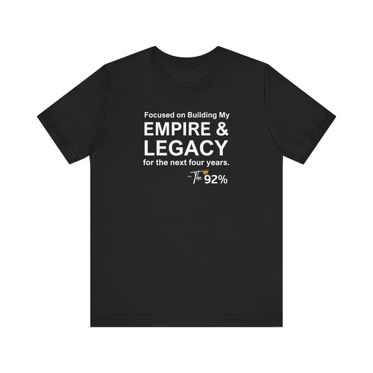 Focused on Building My Empire & Legacy ~The 92% Adult Short Sleeve Tee