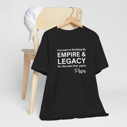 Focused on Building My Empire & Legacy ~The 92% Adult Short Sleeve Tee