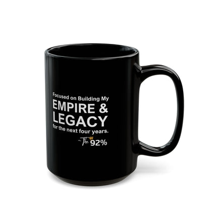 Focused on Building My Empire & Legacy Mug (11oz, 15oz)